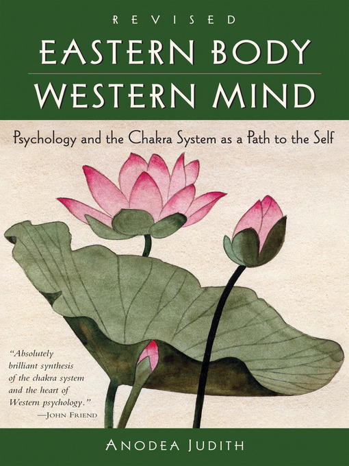 Title details for Eastern Body, Western Mind by Anodea Judith - Available